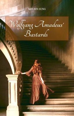 Wolfgang Amadeus' Bastards || minbinsung