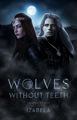 WOLVES WITHOUT TEETH ( geralt of rivia.. )