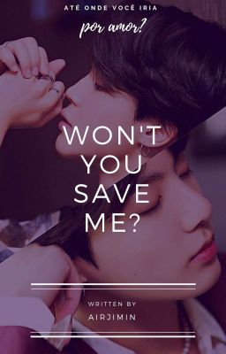 won't you save me? ❁ jikook 