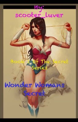 Wonder woman's secret(2nd of the Secret series)