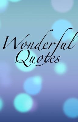 Wonderful Quotes 