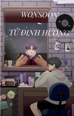 [WonSoon] Tử Đinh Hương