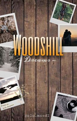 Woodshill ~ Dreams