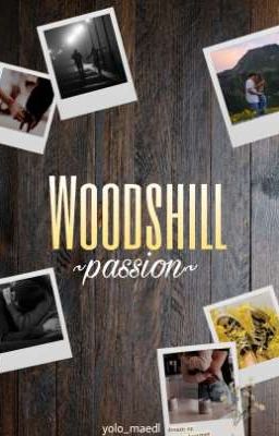 Woodshill ~ Passion