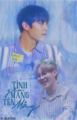 [ WooJin×SungWoon] Tình yêu mang tên Mây