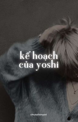 [WOOYOSHI] Kế Hoạch Của Yoshinori