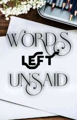 WORDS left UNSAID