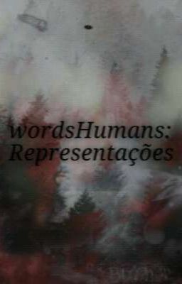 _|\|wordsHumans|/|_ ¡Representações!