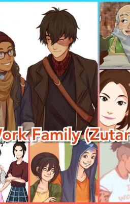 Work Family (Zutara)