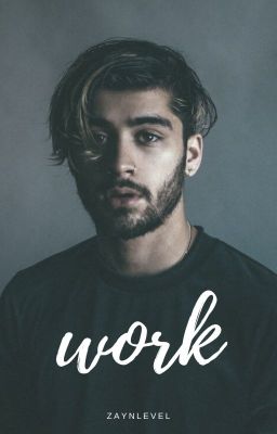 work |zayn malik|