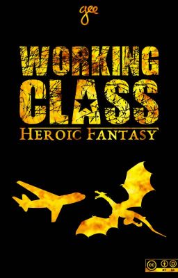 Working Class Heroic Fantasy