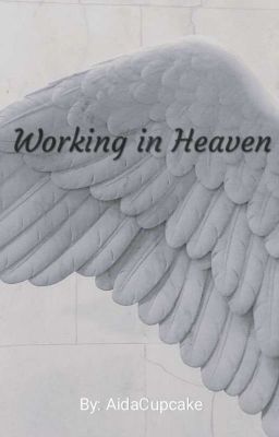 Working in Heaven [on hiatus]