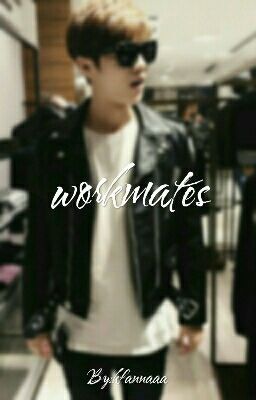 Workmates [Luhan FF] ✅