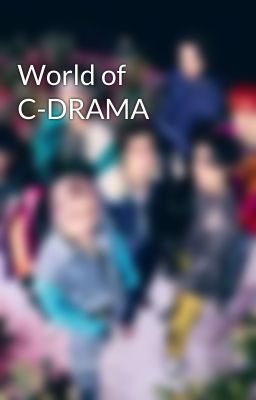 World of C-DRAMA