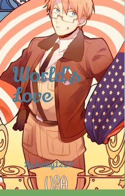 World's love (AmericaxWorld one-shots) (COMPLETED)