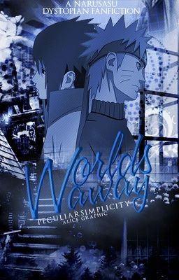 Worlds Away ||NaruSasu|| DISCONTINUED 