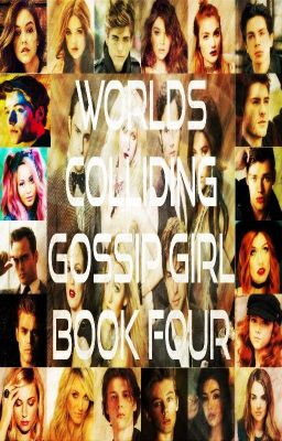 Worlds Colliding (Gossip Girl) Book Four