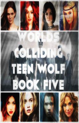 Worlds Colliding (Teen Wolf) Book Five