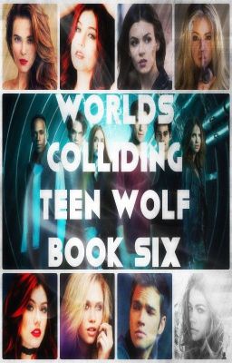 Worlds Colliding (Teen Wolf) Book Six