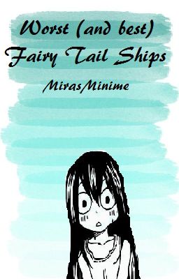 Worst (and Best) Fairy Tail Ships