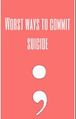 Worst ways to commit suicide 