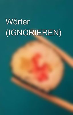 Wörter (IGNORIEREN)