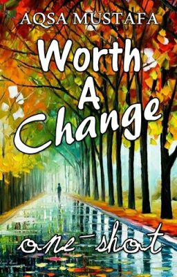 Worth A Change - A one-shot