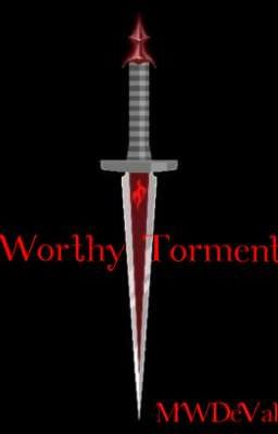 Worthy Torment