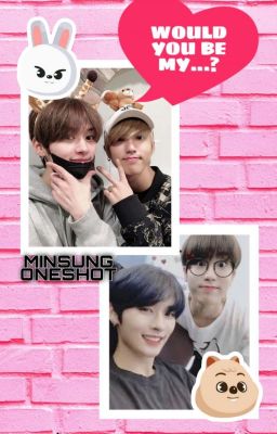 Would You Be My...? |Minsung oneshot|