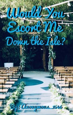 Would You Escort Me Down The Isle? (GxG)