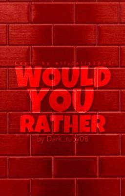 Would you rather...?