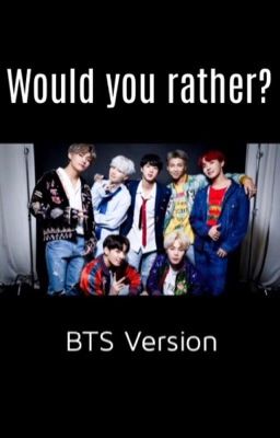 Would you rather? | BTS Version