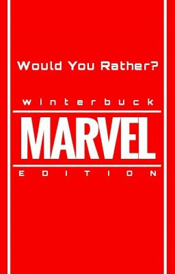 Would You Rather? [Marvel Edition]