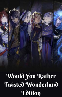 Would You Rather-Twisted Wonderland Edition❤️