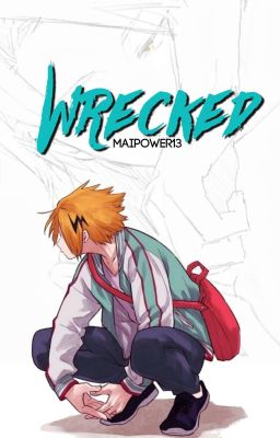 Wrecked | Kamijirou (One Shot)