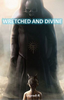 WRETCHED AND DIVINE