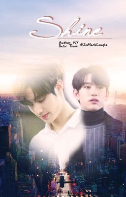 [Wri-fic | Oneshot ] [MarkJin] SHINE