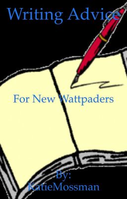 Writing Advice For New Wattpaders