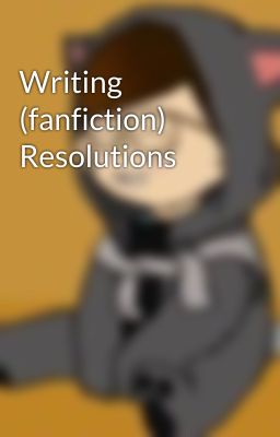 Writing (fanfiction) Resolutions