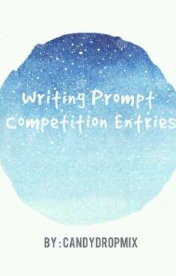 Writing Prompt Competition Entries