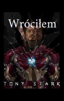 Wróciłem ||Tony Stark||  ZAWIESZONE