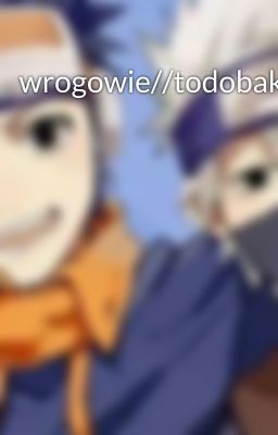 wrogowie//todobaku//