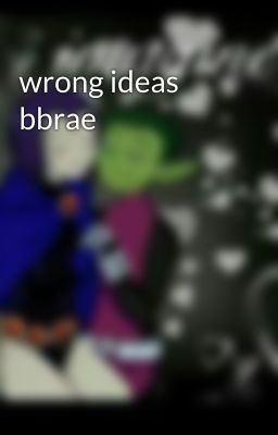 wrong ideas bbrae