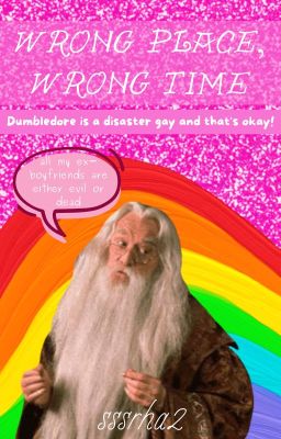 Wrong Place, Wrong Time || Harry Potter Fanfiction