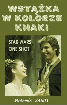 Wstążka w kolorze khaki || ONE SHOT Star Wars (Leia)