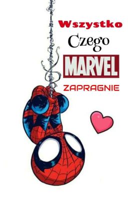 Wszystko Czego Marvel Zapragnie