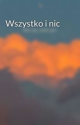 Wszystko i nic 