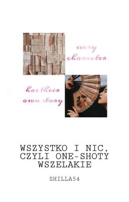 Wszystko i nic, czyli one-shoty wszelakie