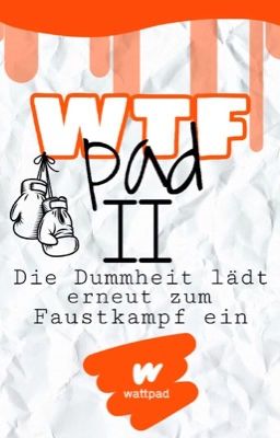 WTFpad II - Die Dummheit lädt erneut zum Faustkampf ein 