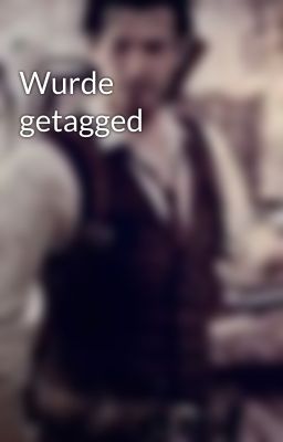 Wurde getagged